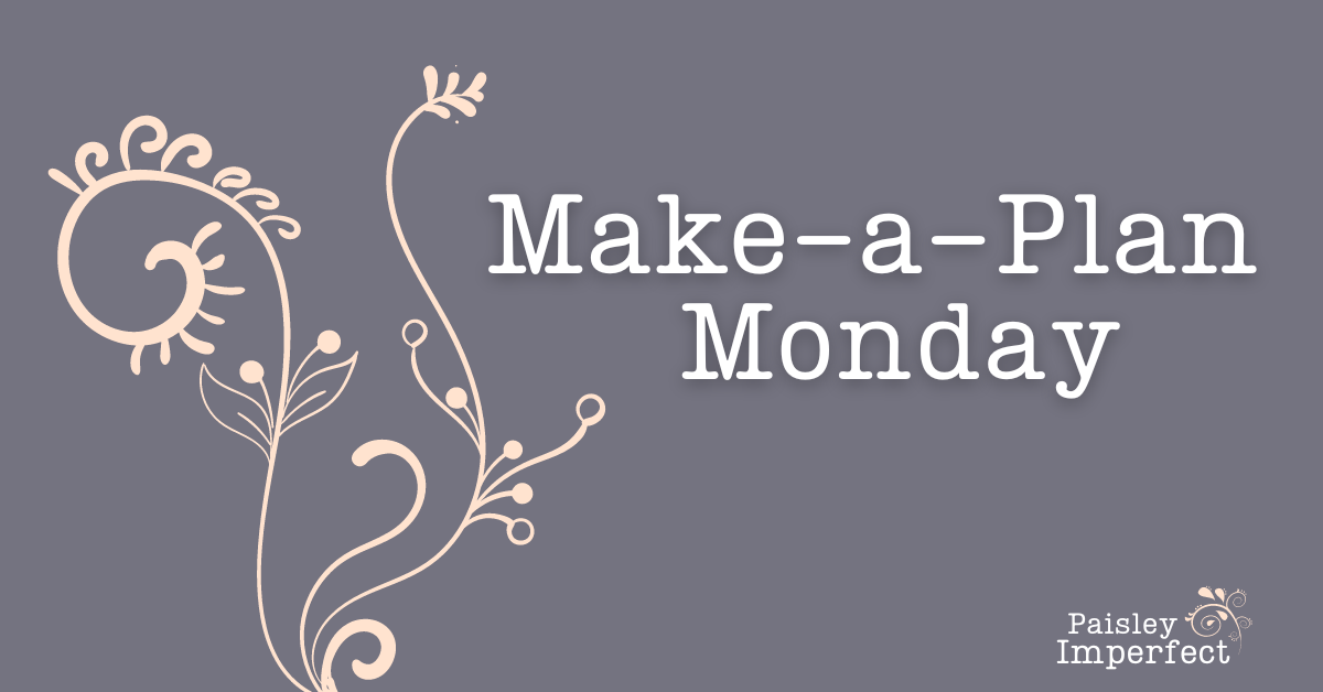 Make-a-Plan Monday: October 7-13, 2024